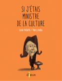 Si j'étais ministre de la culture [ancienne édition]